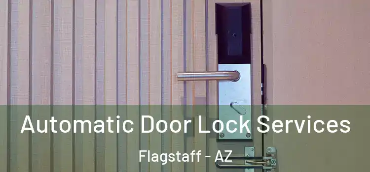 Automatic Door Lock Services Flagstaff - AZ