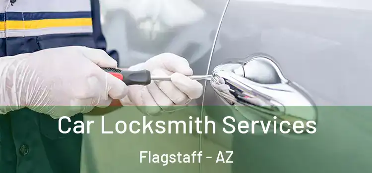 Car Locksmith Services Flagstaff - AZ