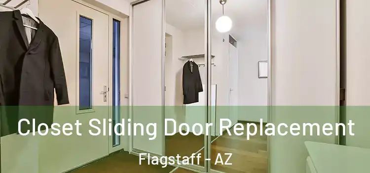 Closet Sliding Door Replacement Flagstaff - AZ