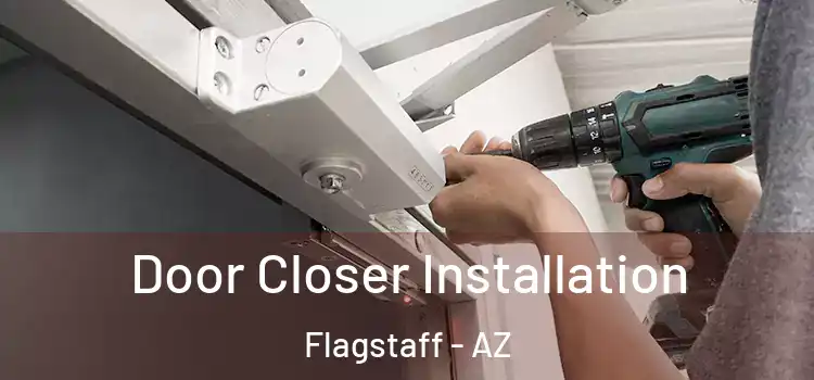 Door Closer Installation Flagstaff - AZ