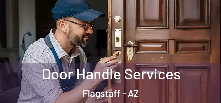 Door Handle Services Flagstaff - AZ