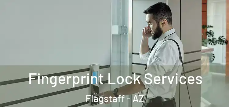 Fingerprint Lock Services Flagstaff - AZ