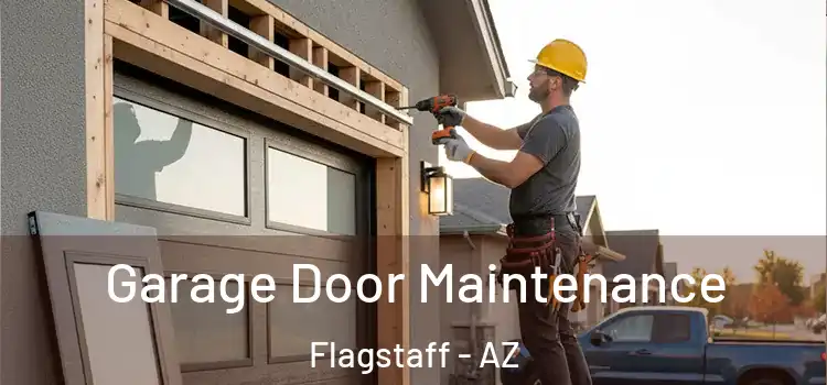 Garage Door Maintenance Flagstaff - AZ