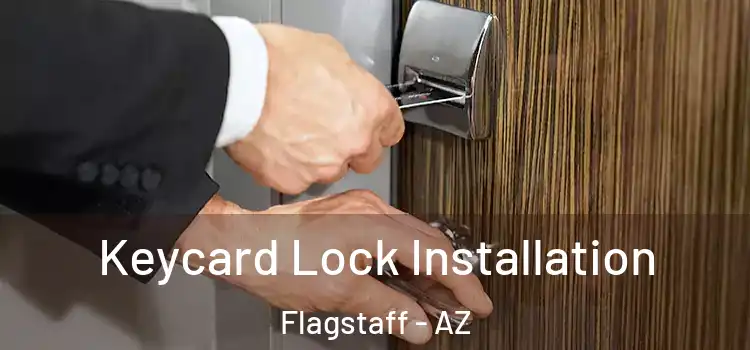 Keycard Lock Installation Flagstaff - AZ