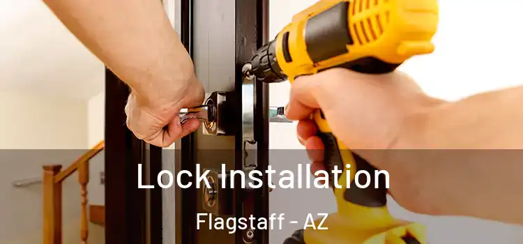 Lock Installation Flagstaff - AZ