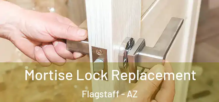 Mortise Lock Replacement Flagstaff - AZ