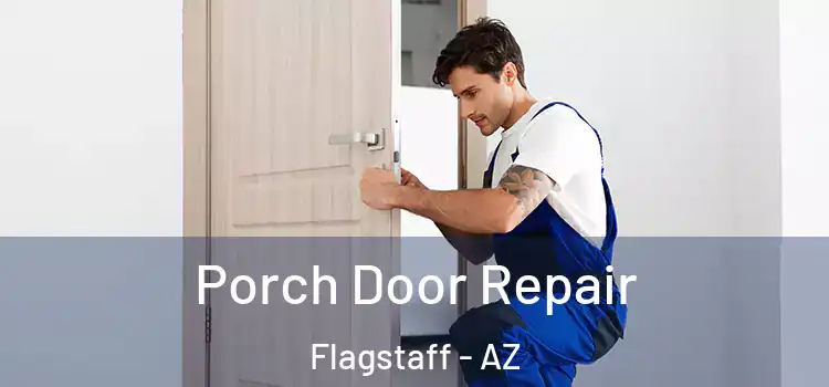  Porch Door Repair Flagstaff - AZ
