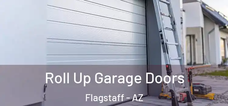  Roll Up Garage Doors Flagstaff - AZ