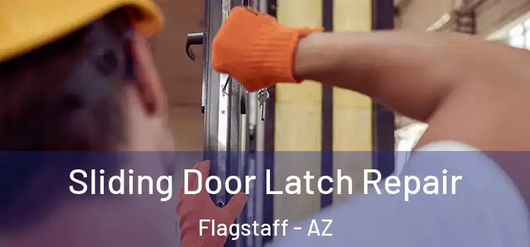Sliding Door Latch Repair Flagstaff - AZ