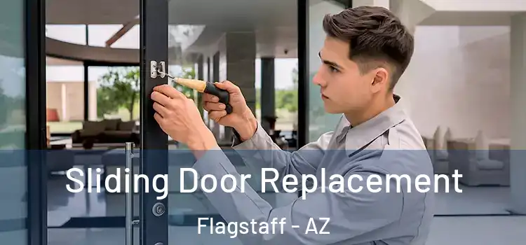 Sliding Door Replacement Flagstaff - AZ