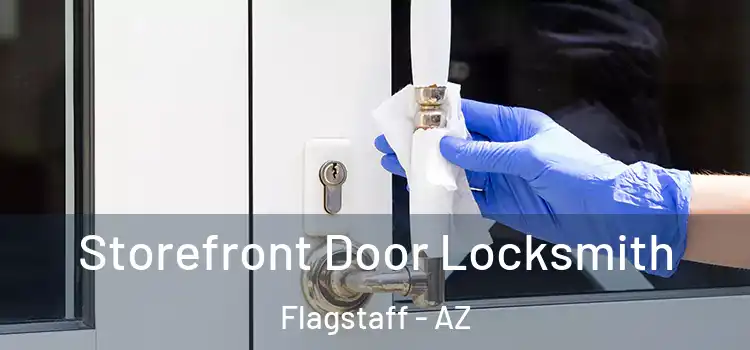 Storefront Door Locksmith Flagstaff - AZ